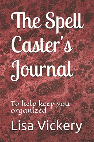 The Spell Caster's Journal: To help keep you organized