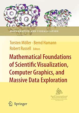 Mathematical Foundations of Scientific Visualization, Computer Graphics, and Massive Data Exploration 2009th Edition book cover