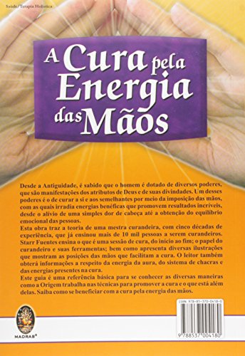 A cura pela energia das mãos: Um guia definitivo das técnicas de energização com as mãos de uma mest