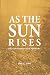 As The Sun Rises: Encouragement for Your Day