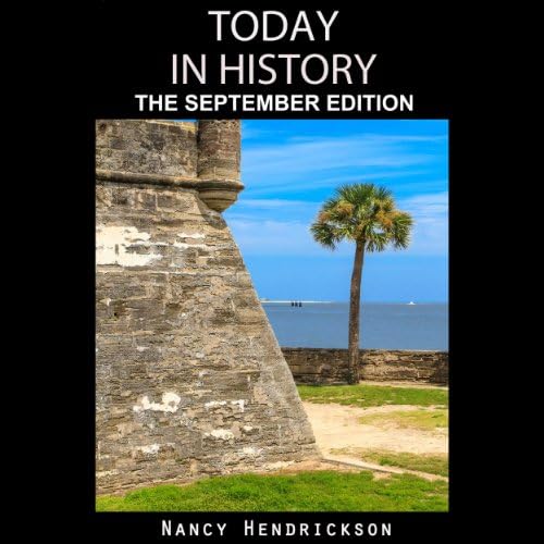 Today in History: The September Edition - Nancy Hendrickson