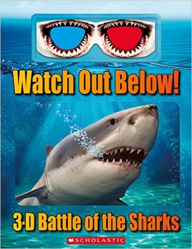 Watch Out Below!: 3-D Battle of the Sharks 0545839270 Book Cover