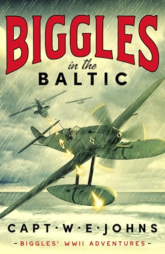 Biggles in the Baltic (Biggles' WW2 Adventures Book 1)