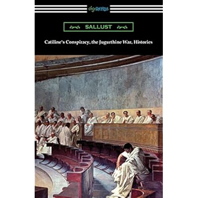 Catiline&rsquo;s Conspiracy, the Jugurthine War, Histories