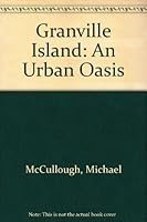 Granville Island An Urban Oasis 0662274008 Book Cover
