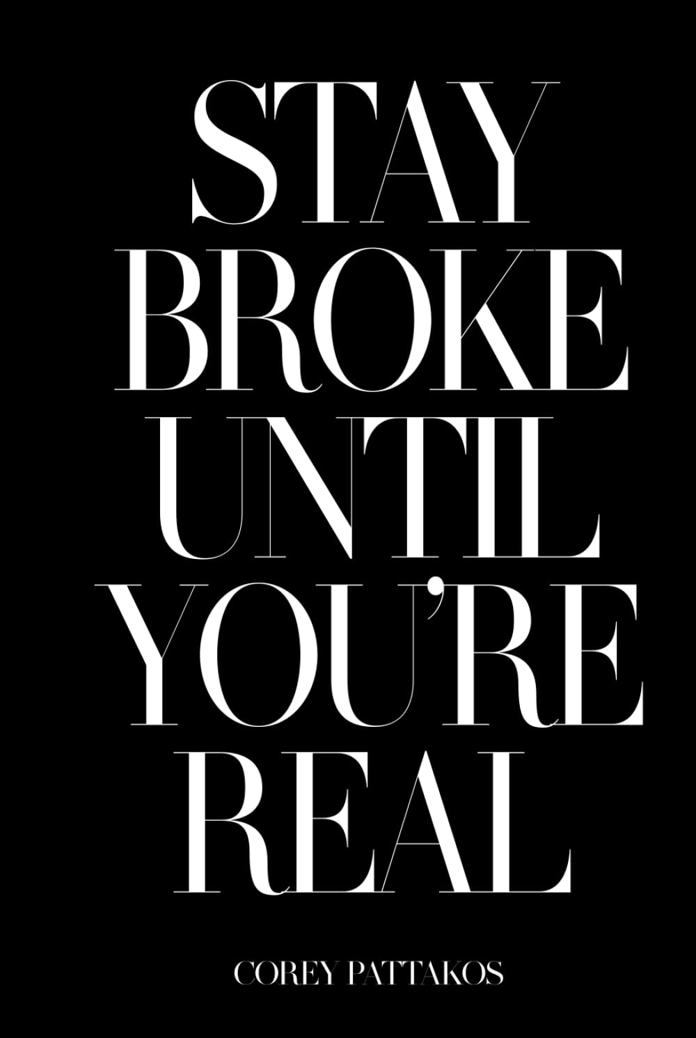 Stay Broke Until You’re Real: On Discipline, Loyalty, and Real Work