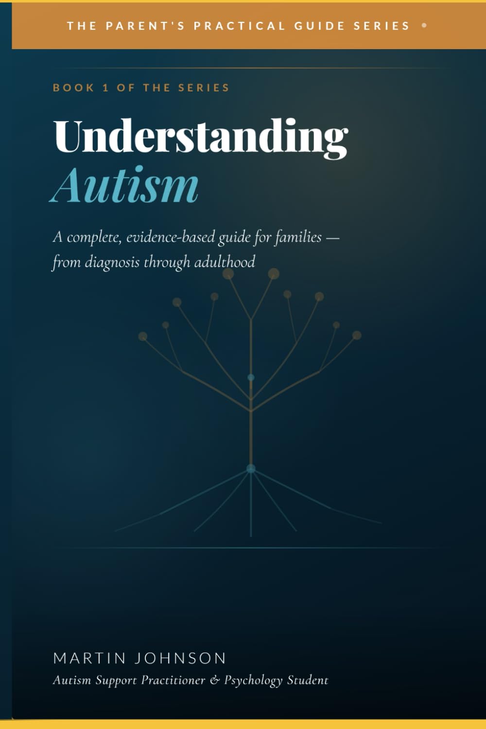 Understanding Autism: A Complete Guide for Parents, Children and Young People with Autism