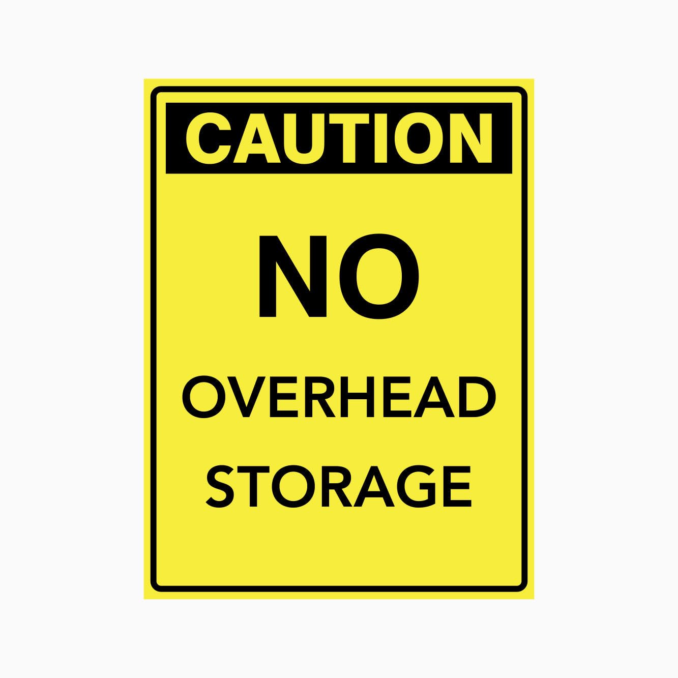 CAUTION NO OVERHEAD STORAGE Sign, 12x8 Inch Metal Tin Sign, Storage Rule Sign for Warehouse and Indoor Spaces