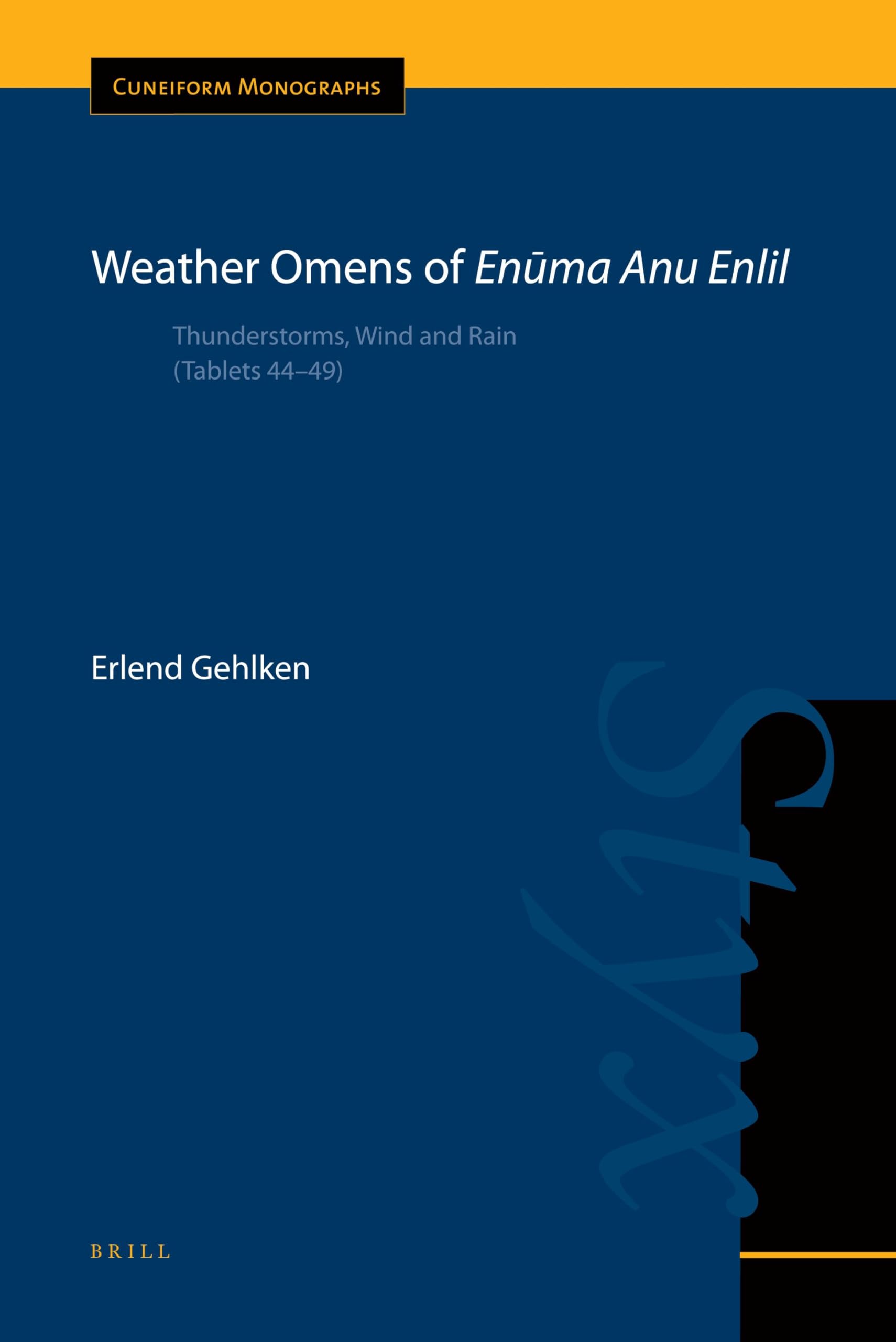 Buy Weather Omens of Enuma Anu Enlil: Thunderstorms, Wind and Rain (Tablets 44-49): 43 (Cuneiform Monographs) — BookShops.in