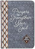 Prayers to Strengthen Your Soul: 365 Daily Prayers – Refresh Your Prayer Life and Connect with God