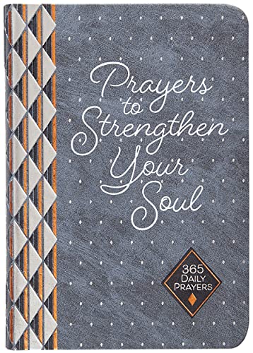 Prayers To Strengthen Your Soul: 365 Daily Prayers