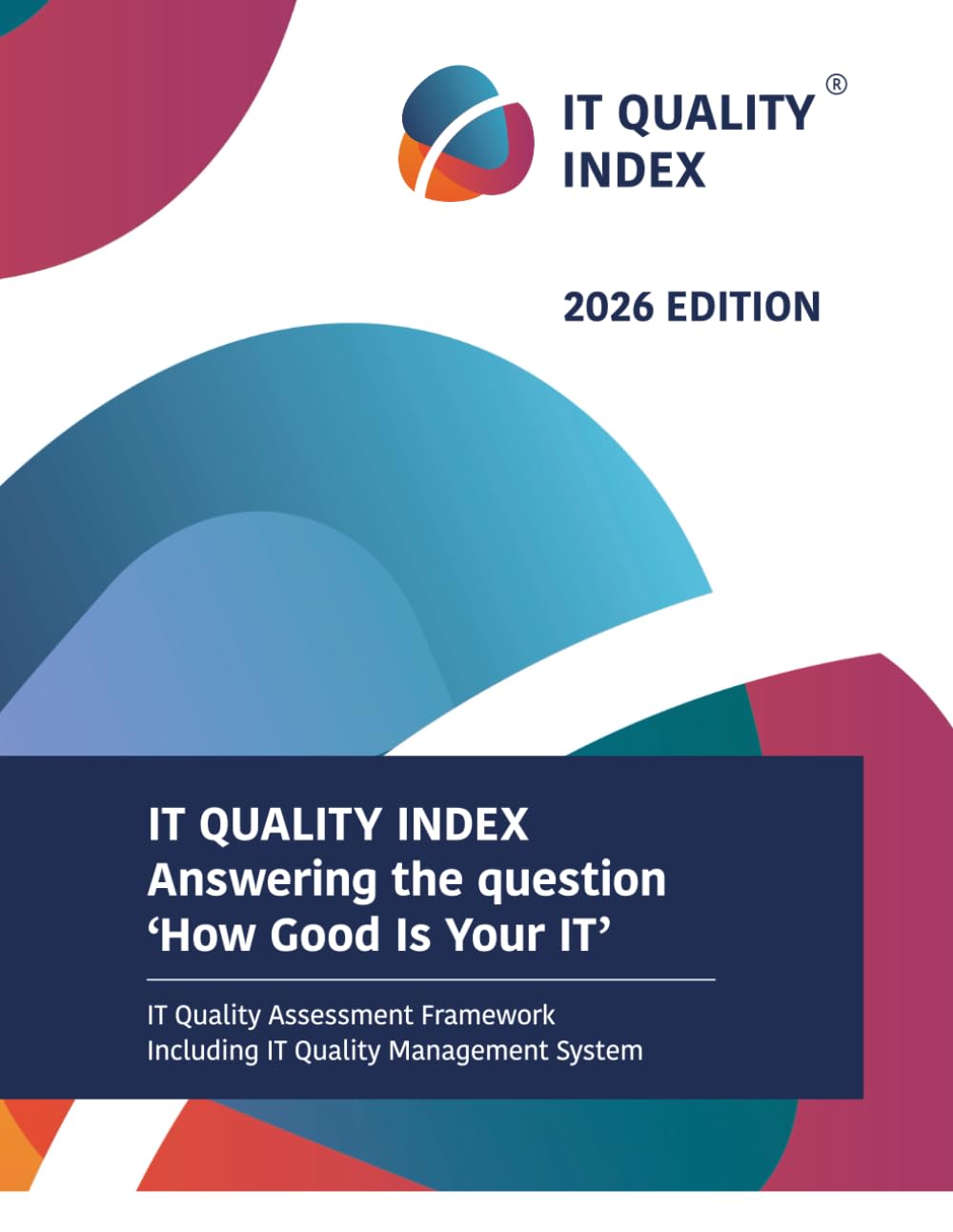 IT QUALITY INDEX 2026 EDITION: Answering the questions ‘How Good Is Your IT?’