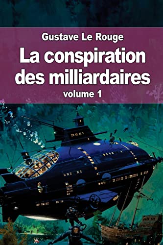 La conspiration des milliardaires: volume 1 (French Edition)