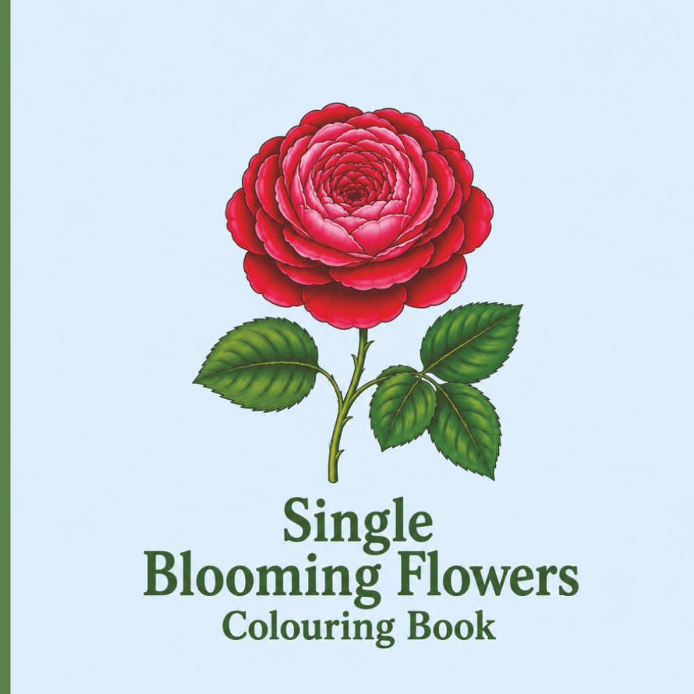 Single Blooming Flowers Colouring Book: Beautiful Single Flower Easy Designs for Relaxation and Creative Colouring