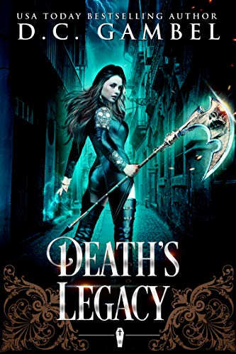 Death's Legacy: An Urban Fantasy Romance (The Horsemen Chronicles Book 2) by [D.C. Gambel]