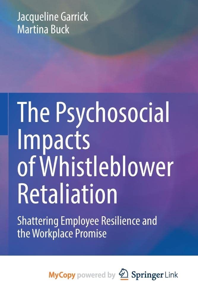 The Psychosocial Impacts of Whistleblower Retaliation: Shattering Employee Resilience and the Workplace Promise