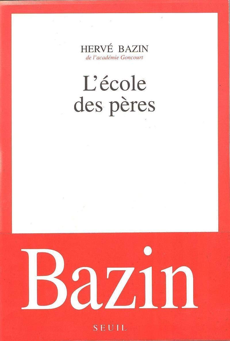 L'école des pères: Roman (French Edition) BAZIN,HERVE