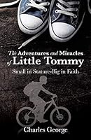 The Adventures and Miracles of Little Tommy 1498443818 Book Cover