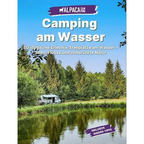 Camping am Wasser – Stellplatzführer AlpacaCamping