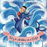  Neil y la Aventura con el Delfin: Una historia de amabilidad y empatia: Volume 1 (Vida y Aventuras de Neil)
