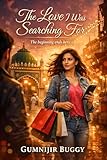 The love i was searching for: The beginning ends here (English Edition)