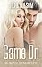 Game On: A Contemporary Romance Novel (Playing Games #2)