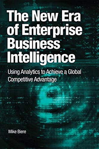 Télécharger [(The New Era of Enterprise Business Intelligence : Using Analytics to Achieve a Global Competitive livre En ligne