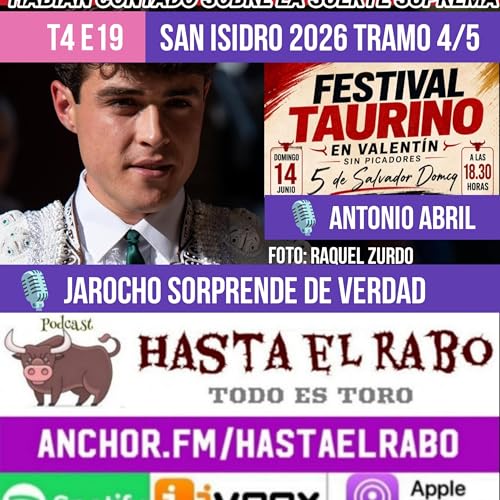 T4 E19 JAROCHO SORPRENDE DE VERDAD... PERFORMANCE DE ANTONIO FERRERA EN LAS VENTAS... ANTONIO S. ABRIL, PREVIA TOROS EN VALENT&Iacute;N... #PODCAST HASTA EL RABO TODO ES TORO
