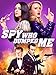 The Spy Who Dumped Me