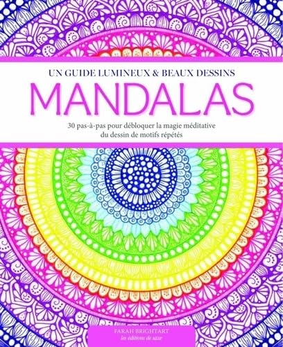 Mandalas: Un guide lumineux & beaux dessins
