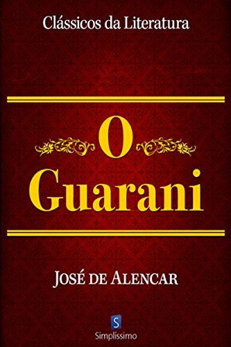 O Guarani (Clássicos da Literatura)