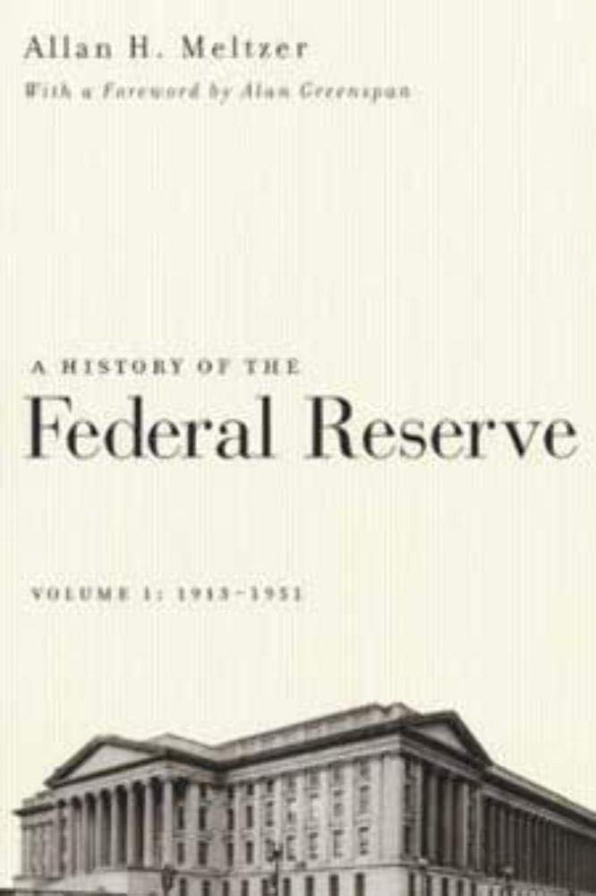 A History of the Federal Reserve – V 1: 1913–1951