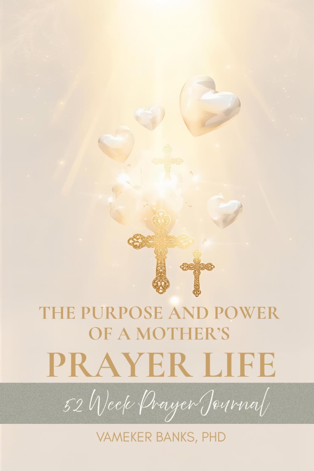 The Purpose and Power of a Mother's Prayer Life: 52 Week Prayer Journal