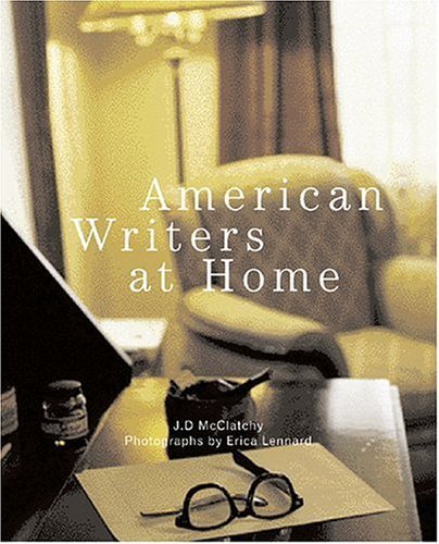 American Writers at Home by J.D. McClatchy (2004-10-04)