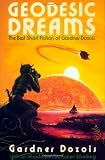 Geodesic Dreams: The Best Short Fiction of Gardner Dozois