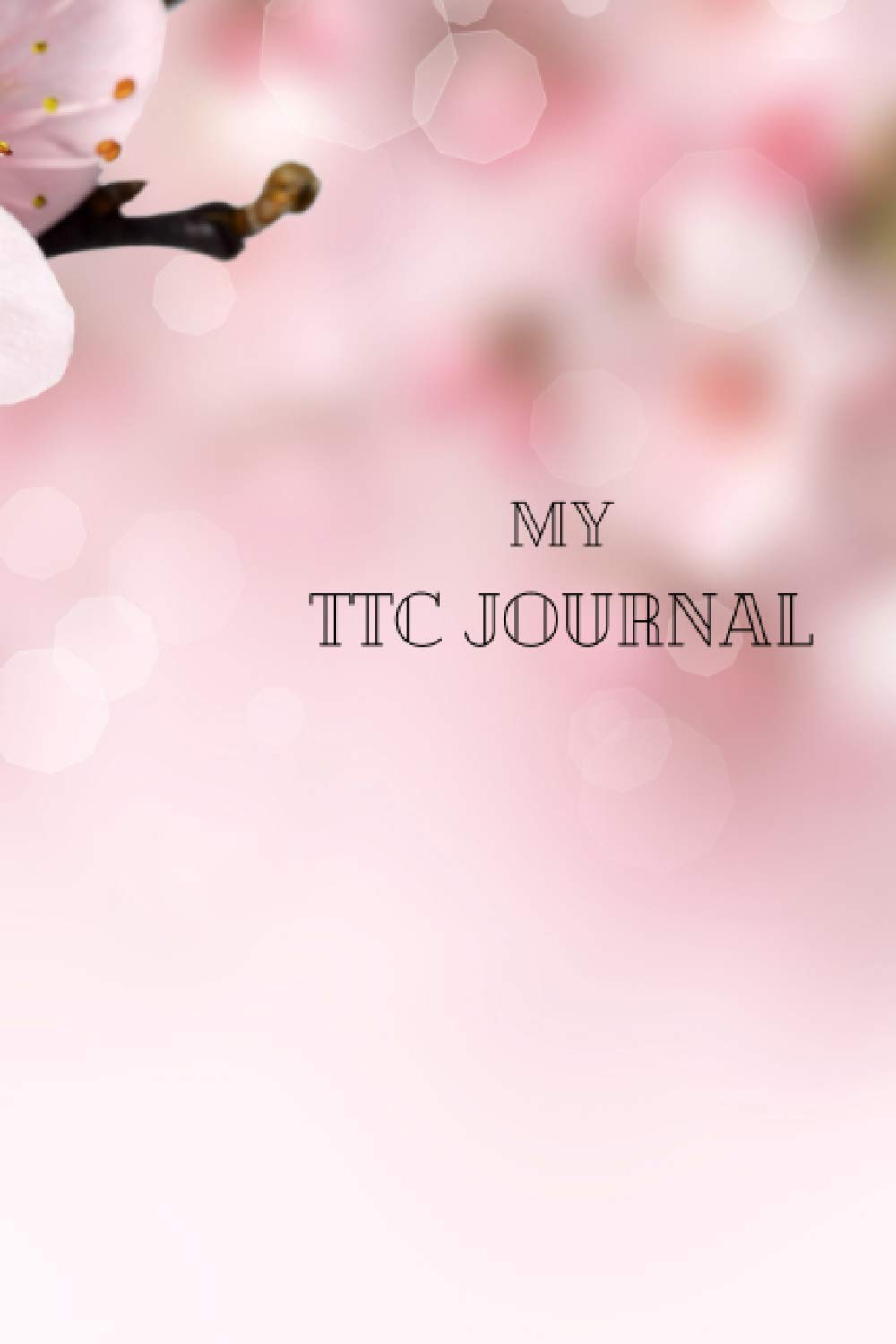 MY TTC JOURNAL: period tracker | journaling cyrcle days and feeling | perfect gift for women and young girls to monitor mood ,temperatures ,flow bleeding ...