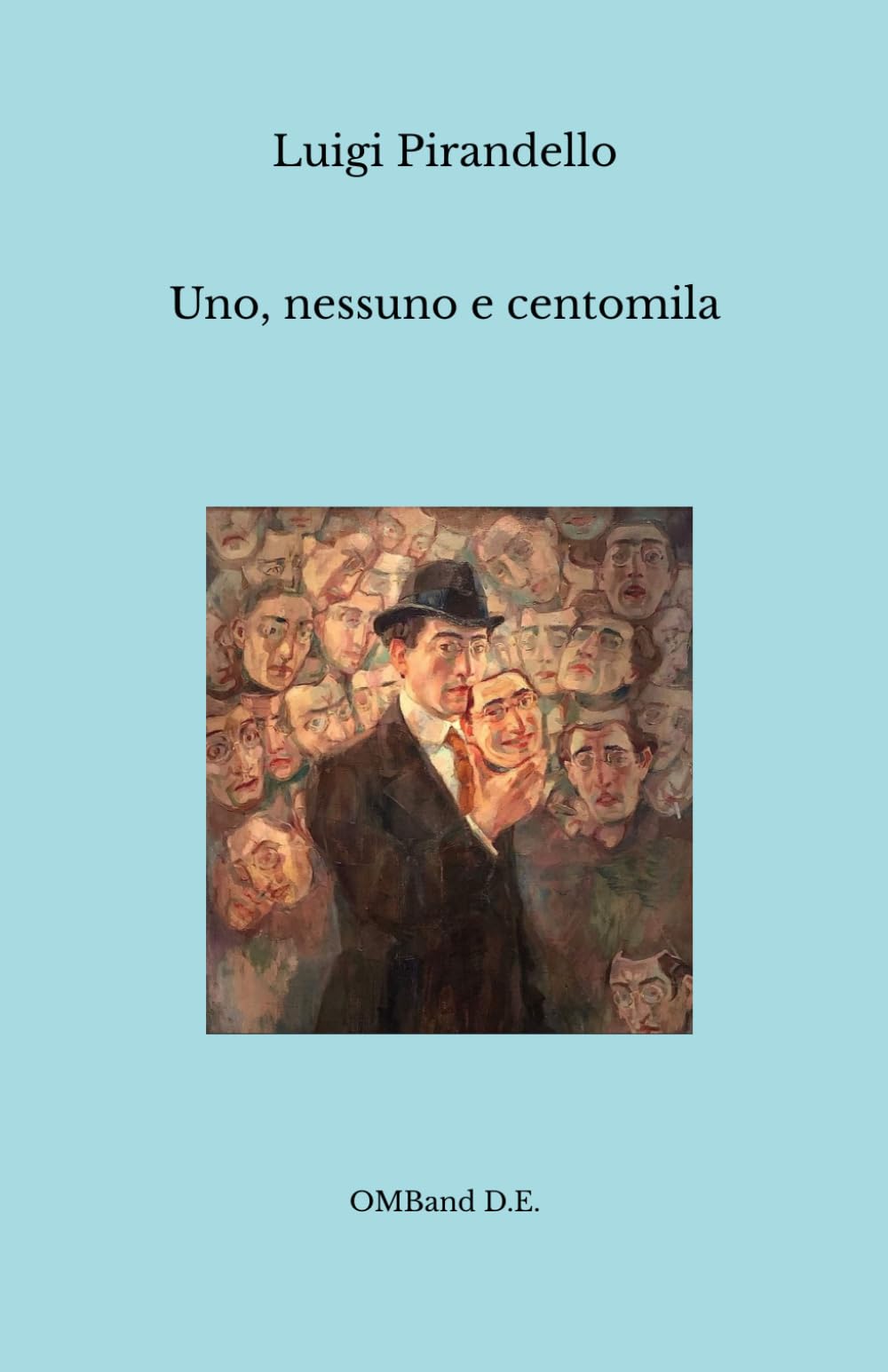 Uno, nessuno e centomila: (Edizione originale integrale)