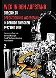  Weg in den Aufstand: Chronik zu Opposition und Widerstand in der DDR von 1987-1989Band 2, 01.12.1988 - 24.09.1989