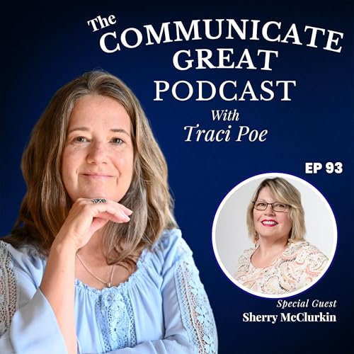 EP 93: Beyond Communication: From Expectations to Understanding with Sherry McClurkin