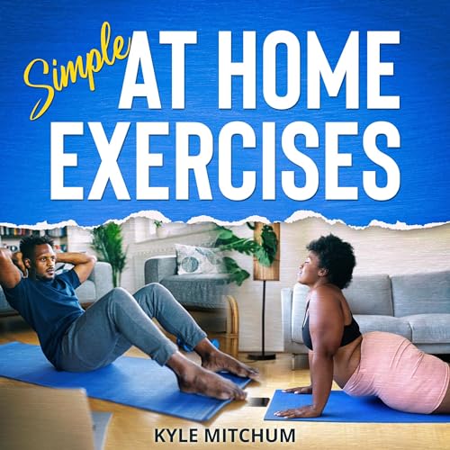 Simple At Home Exercises by Kyle Mitchum episode artwork