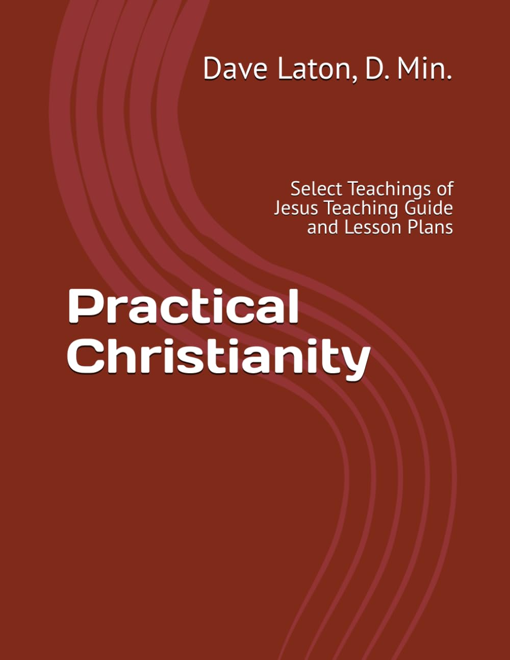 Practical Christianity: Select Teachings of Jesus
