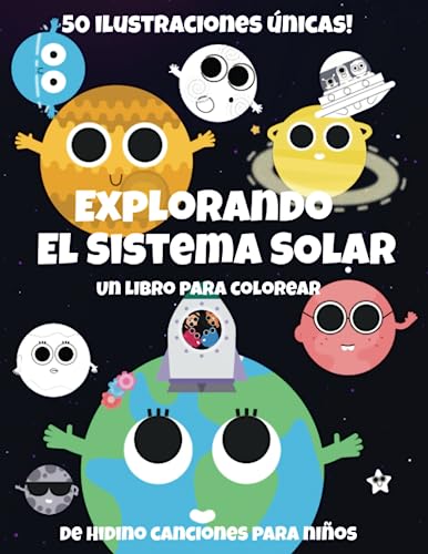 Explorando El Sistema Solar: Un Libro Para Colorear de HiDino Canciones Para Niños (El Sistema Solar de HiDino Canciones Para Niños) (Spanish Edition)