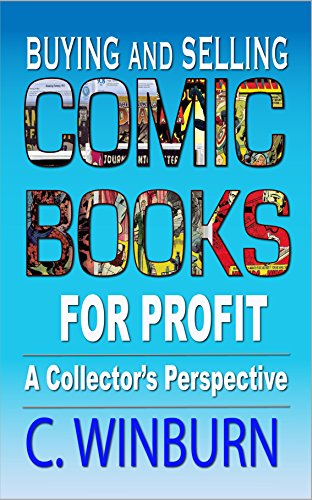 Buying And Selling Comic Books For Profit: A Collector's Perspective