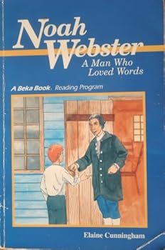 Paperback Noah Webster A Man Who Loved Words; Beka Book Number 17515 (Reading Program) Book