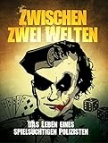  Zwischen zwei Welten: Das Leben eines spielsüchtigen Polizisten