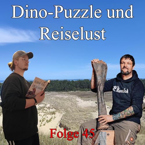 Folge 45: Dino-Puzzle und Abenteuerlust (mit Nils Kn&ouml;tschke)