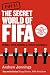 Foul!: The Secret World of Fifa: Bribes, Vote Rigging and Ticket Scandals