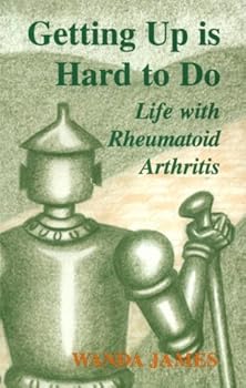 Paperback Getting Up is Hard to Do : Life with Rheumatoid Arthritis Book