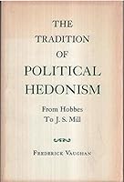 The Tradition of Political Hedonism from Hobbes to J. S. Mill 0823210774 Book Cover