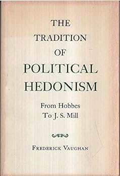 Paperback The Tradition of Political Hedonism from Hobbes to J. S. Mill Book